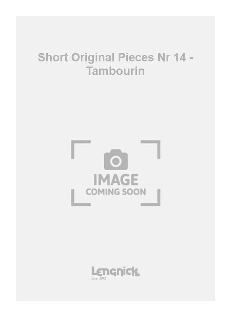 Short Original Pieces Nr 14 - Tambourin
